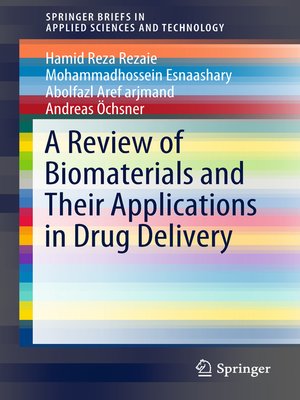 cover image of A Review of Biomaterials and Their Applications in Drug Delivery